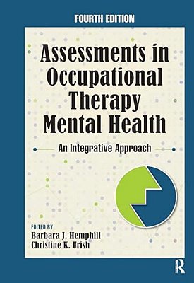 Assessments In Occupational Therapy Mental Health: An Integrative Approach-..