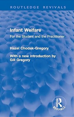 Infant Welfare: For The Student And The Practitioner-..