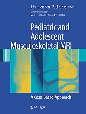 Pediatric And Adolescent Musculoskeletal Mri: A Case-Based Approach-..