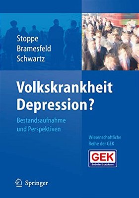 Volkskrankheit Depression?: Bestandsaufnahme Und Perspektiven-..