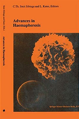 Advances In Haemapheresis: Proceedings Of The Third International Congress Of The World Apheresis Association. April 9-12,1990, Amsterdam, The Netherl-..