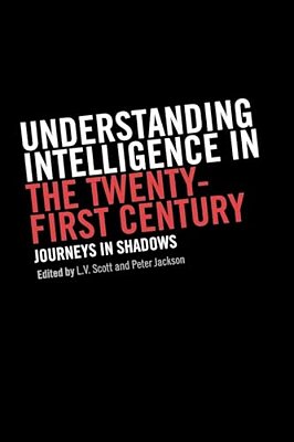 Understanding Intelligence In The Twenty-First Century: Journeys In Shadows-..