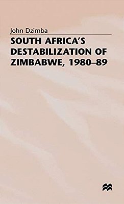 South Africa's Destabilisation Of Zimbabwe, 1980-89-..