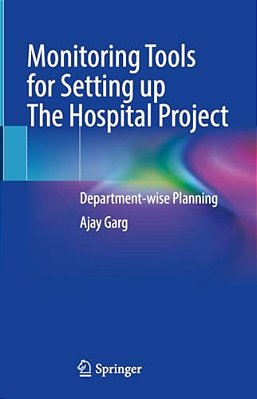 Monitoring Tools For Setting Up The Hospital Project: Department-Wise Planning-..