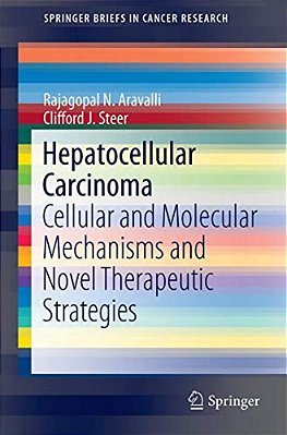 Hepatocellular Carcinoma: Cellular And Molecular Mechanisms And Novel Therapeutic Strategies-..