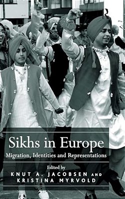Sikhs In Europe: Migration, Identities And Representations-..