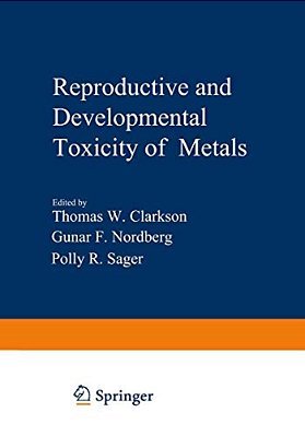 Reproductive And Developmental Toxicity Of Metals-..