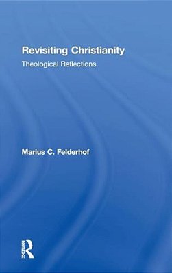 Revisiting Christianity: Theological Reflections-..