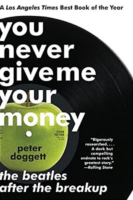 You Never Give Me Your Money: The Beatles After The Breakup-..