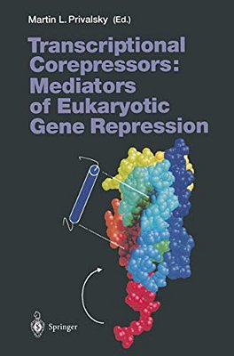 Transcriptional Corepressors: Mediators Of Eukaryotic Gene Repression-..