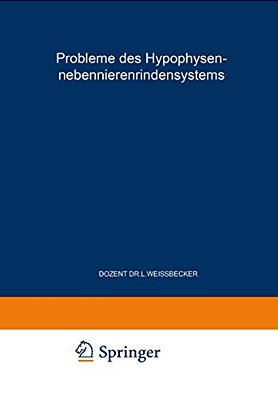 Probleme Des Hypophysen-Nebennierenrindensystems: Erstes Symposion Vom 8. Bis 10. Juni 1952-..