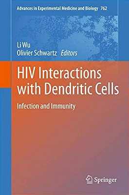 Hiv Interactions With Dendritic Cells: Infection And Immunity-..