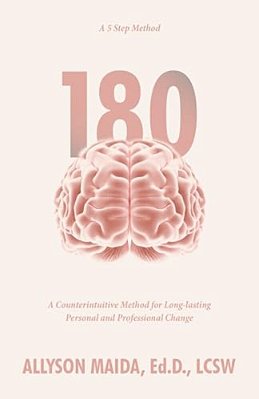 180: A Counterintuitive Method For Long-Lasting Personal And Professional Change-..