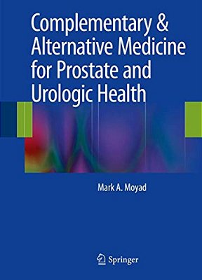 Complementary & Alternative Medicine For Prostate And Urologic Health-..