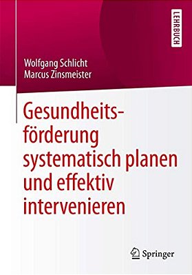 Gesundheitsförderung Systematisch Planen Und Effektiv Intervenieren-..