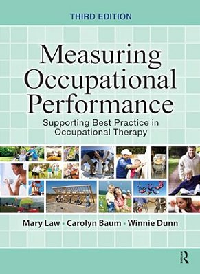 Measuring Occupational Performance: Supporting Best Practice In Occupational Therapy-..