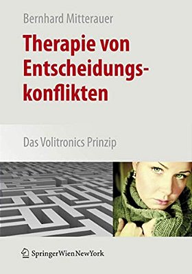 Therapie Von Entscheidungskonflikten: Das Volitronics-Prinzip-..