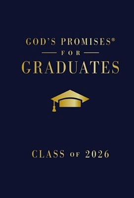 God's Promises For Graduates: Class Of 2026 - Navy Nkjv: New King James Version (The Perfect Christian Graduation Gift To Celebrate Your Grad)-..
