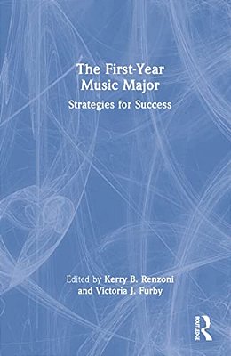 The First-Year Music Major: Strategies For Success-..