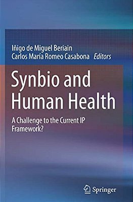 Synbio And Human Health: A Challenge To The Current Ip Framework?-..
