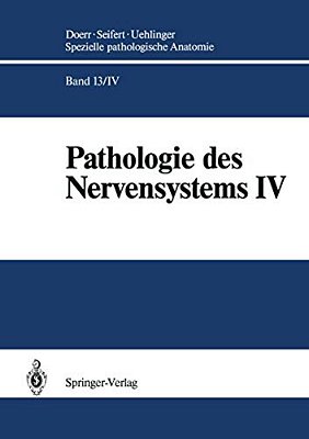 Pathologie Des Nervensystems IV: Spezielle Immunmorphologie Neurogener Geschwülste-..