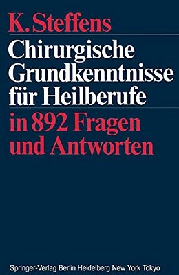 Chirurgische Grundkenntnisse Für Heilberufe: In 892 Fragen Und Antworten-..