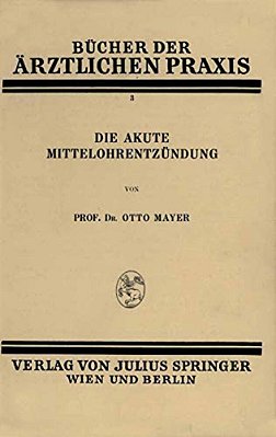 Die Akute Mittelohrentzündung: Band 3-..