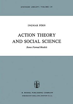 Action Theory And Social Science: Some Formal Models-..