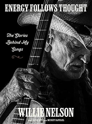 Energy Follows Thought: The Stories Behind My Songs-..