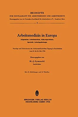 Arbeitsmedizin In Europa, Allgemeine Arbeitsmedizin, Silikoseprobleme, Spezielle Arbeitspathologie: Vorträge Und Diskussionen Der Arbeitsmedizinischen-..