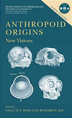 Anthropoid Origins: New Visions-..