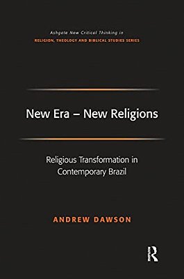 New Era - New Religions: Religious Transformation In Contemporary Brazil-..