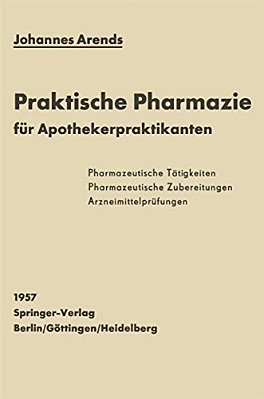Einfürhrung In Die Praktische Pharmazie Für Apothekerpraktikanten-..