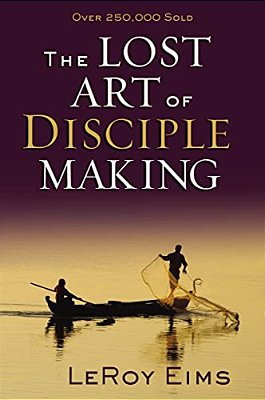 The Lost Art Of Disciple Making-..