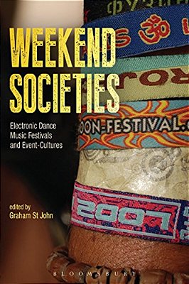 Weekend Societies: Electronic Dance Music Festivals And Event-Cultures-..