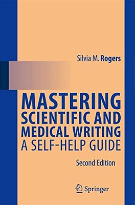 Mastering Scientific And Medical Writing: A Self-Help Guide-..