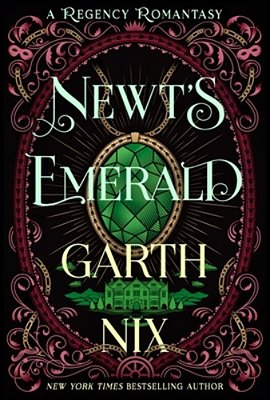 Newt's Emerald: A Regency Romantasy-..