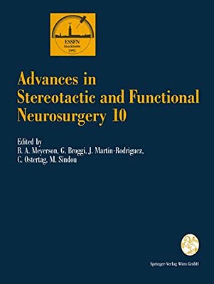 Advances In Stereotactic And Functional Neurosurgery 10: Proceedings Of The 10Th Meeting Of The European Society For Stereotactic And Functional Neuro-..