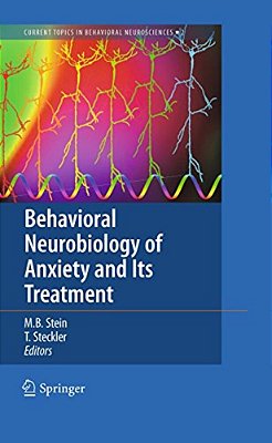 Behavioral Neurobiology Of Anxiety And Its Treatment-..