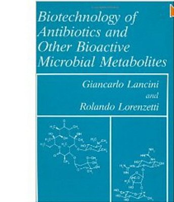 Biotechnology Of Antibiotics And Other Bioactive Microbial Metabolites-..