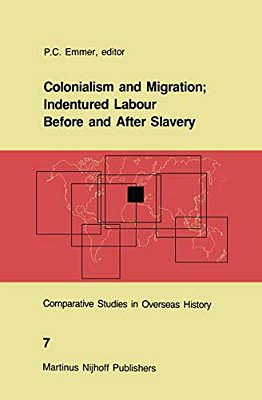 Colonialism And Migration; Indentured Labour Before And After Slavery-..