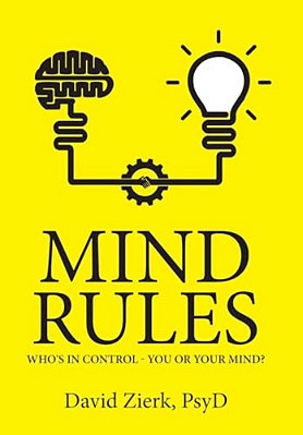 Mind Rules: Who's In Control - You Or Your Mind?-..