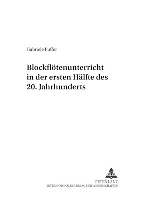 Blockfloetenunterricht In Der Ersten Haelfte Des 20. Jahrhunderts-..