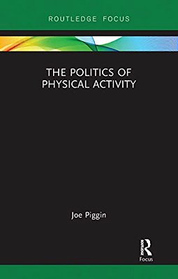 The Politics Of Physical Activity-..