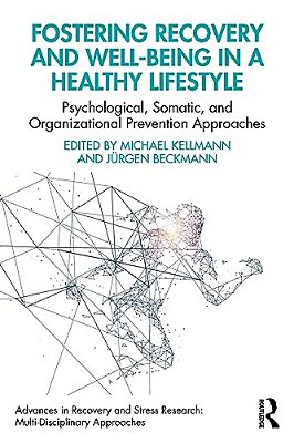 Fostering Recovery And Well-Being In A Healthy Lifestyle: Psychological, Somatic, And Organizational Prevention Approaches-..