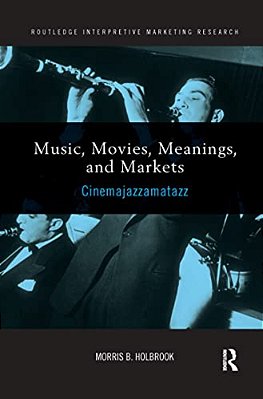 Music, Movies, Meanings, And Markets: Cinemajazzamatazz-..