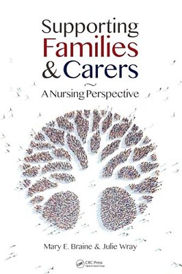 Supporting Families And Carers: A Nursing Perspective-..