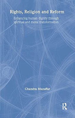 Rights, Religion And Reform: Enhancing Human Dignity Through Spiritual And Moral Transformation-..