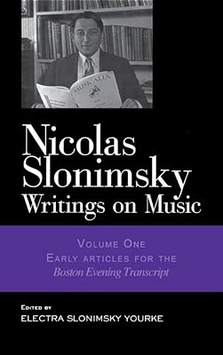 Nicolas Slonimsky: Writings On Music: Early Writings-..