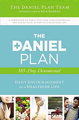 The Daniel Plan 365-Day Devotional: Daily Encouragement For A Healthier Life-..